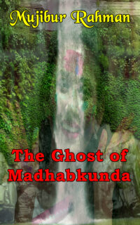 The Ghost Of Madhabkunda